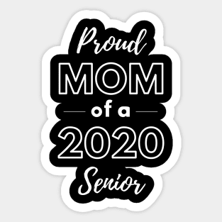 Proud Mom of a 2020 Senior Sticker